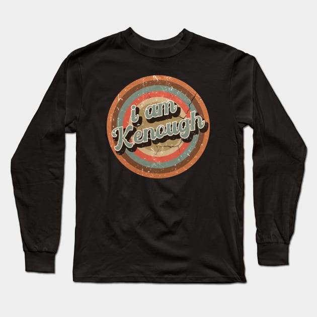 I am Kenough // Vintage Look aesthetic art Long Sleeve T-Shirt by penCITRAan